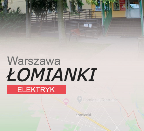 Elektryk Warszawa Łomianki